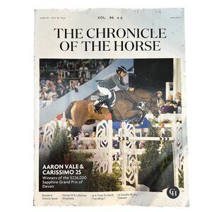 Chronicle of the Horse Magazine June 20 2025 Vol 88 #6 Aaron Vale Carrisimo 25